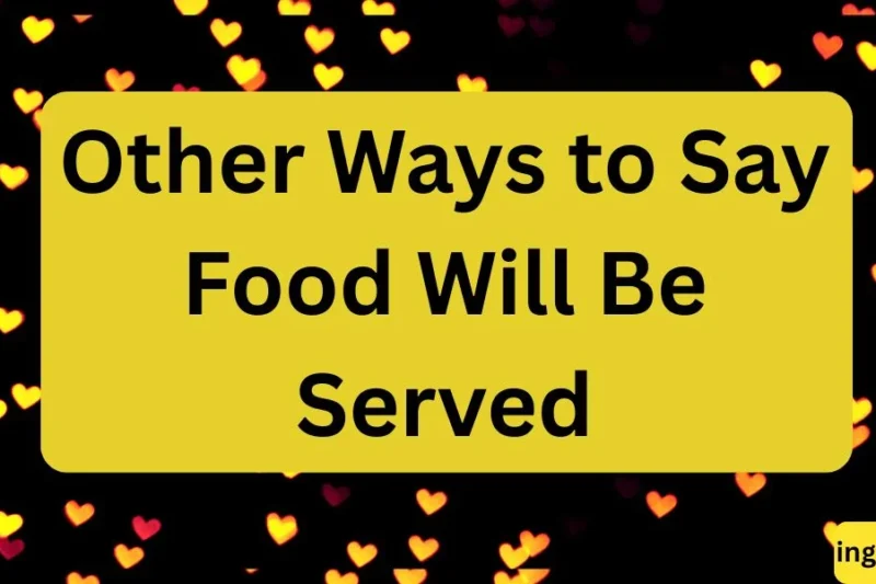 Other Ways to Say Food Will Be Served in 2026