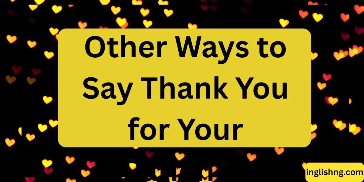 Other Ways to Say Thank You for Your Patience