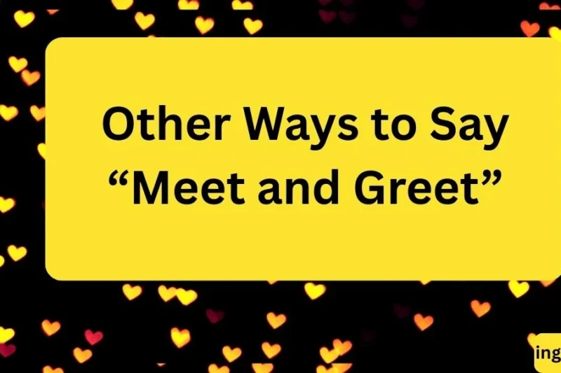 Other Ways to Say “Meet and Greet”: 25 Creative Alternatives for Any Occasion in 2026