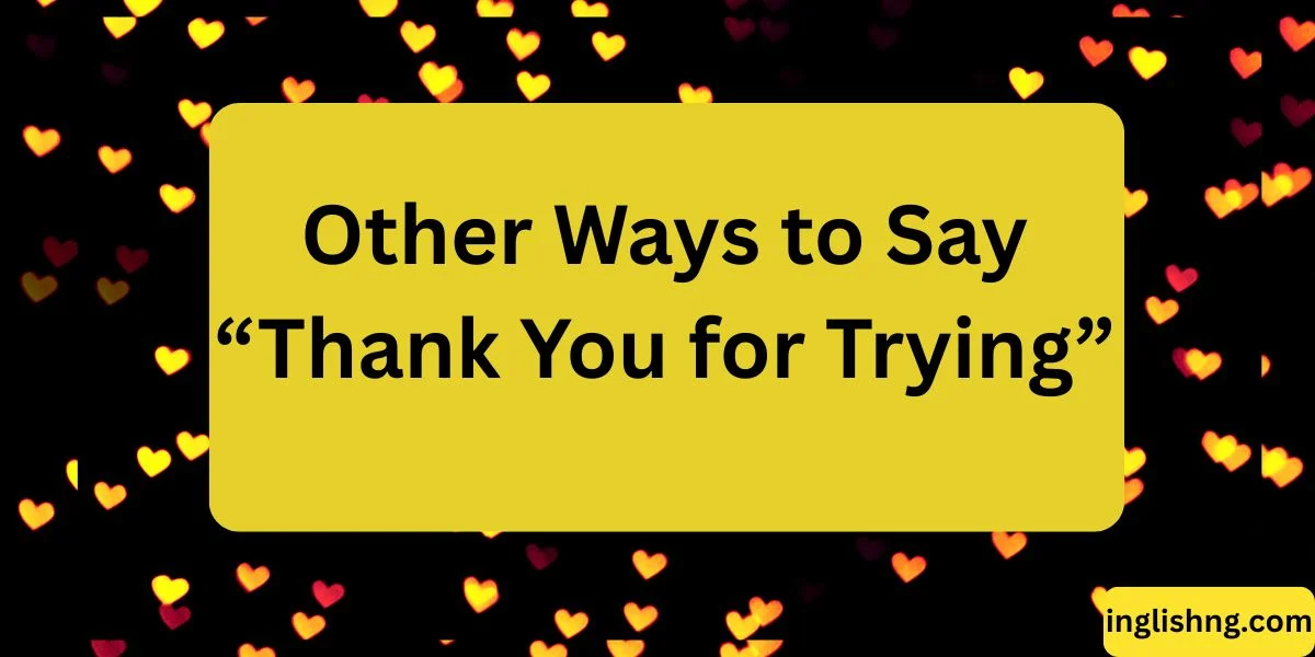 Tone: Professional, encouraging Best use cases: Performance reviews, emails, mentoring Example: I value the work you put in, even though the outcome was unexpected. Usage warning: Avoid if no real effort was made. 6. “Thank You for Taking the Initiative” Meaning: Praises proactive behavior Tone: Professional, positive Best use cases: Workplace recognition, management communication Example: Thank you for taking the initiative to explore alternative solutions. Usage warning: Do not use if the person was assigned the task. Informal / Casual Alternatives 7. “Thanks for Giving It a Shot” Meaning: Casual way to acknowledge an attempt Tone: Informal, friendly Best use cases: Conversations, social media, casual emails Example: Thanks for giving it a shot—let’s try another approach. Usage warning: Inappropriate for formal or sensitive situations. 8. “Thanks for Trying” Meaning: Simple acknowledgment of effort Tone: Neutral, casual Best use cases: Everyday conversation, quick messages Example: Thanks for trying to help me earlier. Usage warning: Can sound dismissive if said without warmth. 9. “I’m Glad You Tried” Meaning: Expresses emotional appreciation Tone: Warm, informal Best use cases: Personal conversations, encouragement Example: I’m glad you tried—it really means a lot. Usage warning: Avoid in professional feedback emails. Creative / Friendly Alternatives 10. “Your Effort Didn’t Go Unnoticed” Meaning: Reassures that effort matters Tone: Warm, appreciative Best use cases: Motivational messages, leadership communication Example: Even if it didn’t work out, your effort didn’t go unnoticed. Usage warning: May feel overly emotional in technical contexts. 11. “Thanks for Putting Your Heart Into It” Meaning: Appreciates emotional investment Tone: Friendly, enthusiastic Best use cases: Creative projects, personal feedback Example: Thanks for putting your heart into the campaign design. Usage warning: Not suitable for formal or data-driven settings. 12. “I Appreciate You Giving It a Try” Meaning: Polite and supportive acknowledgment Tone: Neutral, warm Best use cases: Customer support, mentoring Example: I appreciate you giving it a try—let me help further. Usage warning: Can feel repetitive if overused. 13. “Thanks for Making the Attempt” Meaning: Recognizes effort without judgment Tone: Neutral Best use cases: Feedback, service responses Example: Thanks for making the attempt; we’ll refine the process together. Usage warning: Sounds detached in emotional contexts. 14. “Your Willingness to Try Means a Lot” Meaning: Values openness and effort Tone: Warm, encouraging Best use cases: Coaching, personal messages Example: Your willingness to try means a lot to the team. Usage warning: Too emotional for formal reports. 15. “Thanks for Stepping Up” Meaning: Praises responsibility and initiative Tone: Friendly, confident Best use cases: Teamwork, leadership praise Example: Thanks for stepping up when we needed support. Usage warning: Avoid if the attempt was unsuccessful in critical situations. 16. “I Respect the Effort You Made” Meaning: Shows professional respect Tone: Formal, supportive Other Ways to Say “Thank You for Trying”