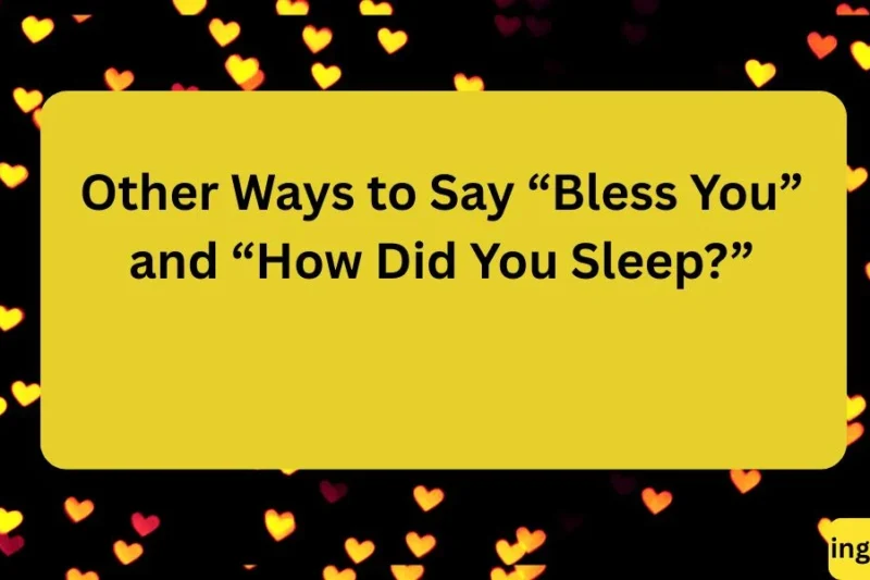 Other Ways to Say “Bless You” and “How Did You Sleep?” – Friendly Alternatives and Phrases 2026