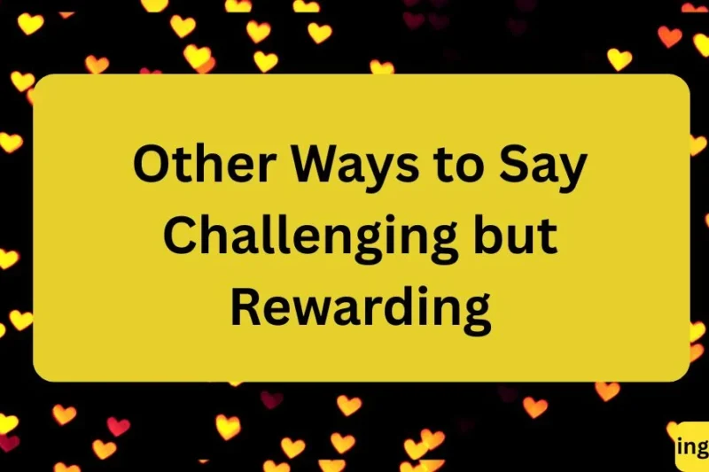 Other Ways to Say “Challenging but Rewarding” ✅ 2026