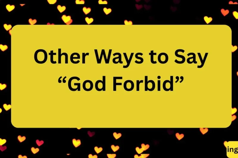 Other Ways to Say “God Forbid”: Expressions to Use Instead