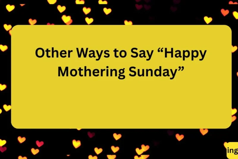 25 Other Ways to Say “Happy Mothering Sunday” (Heartfelt & Meaningful Alternatives) 💐✨ 2026