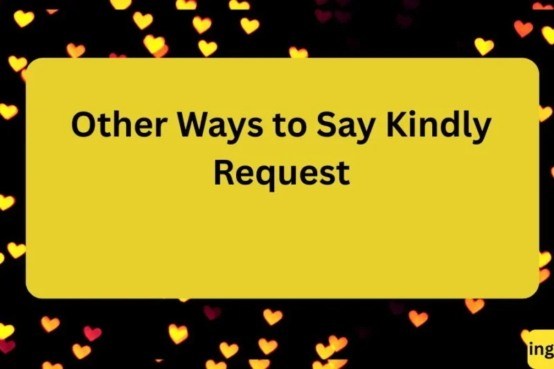 Other Ways to Say Kindly Request
