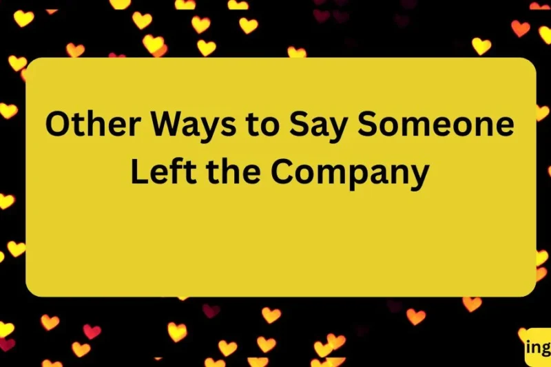 Other Ways to Say Someone Left the Company
