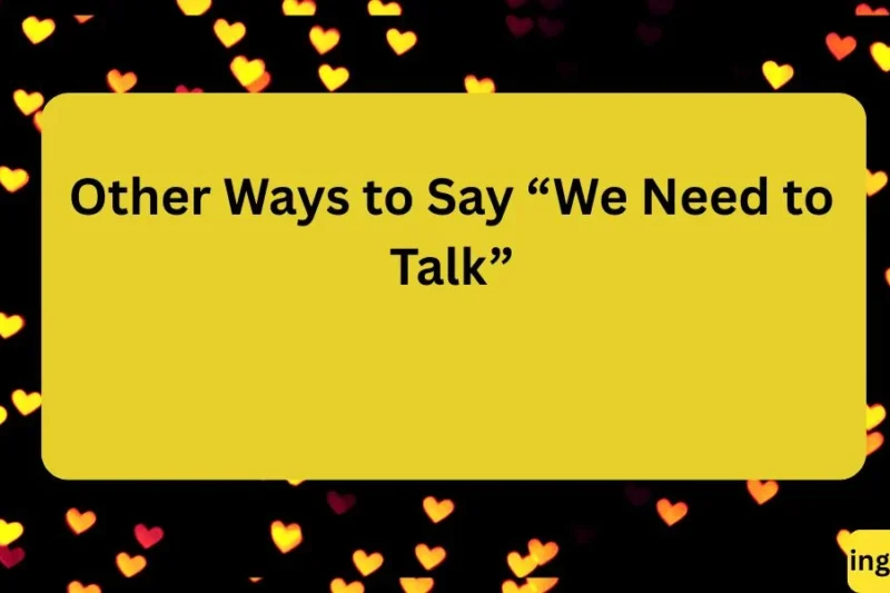 Other Ways to Say “We Need to Talk”: 25 Phrases for Every Situation 2026