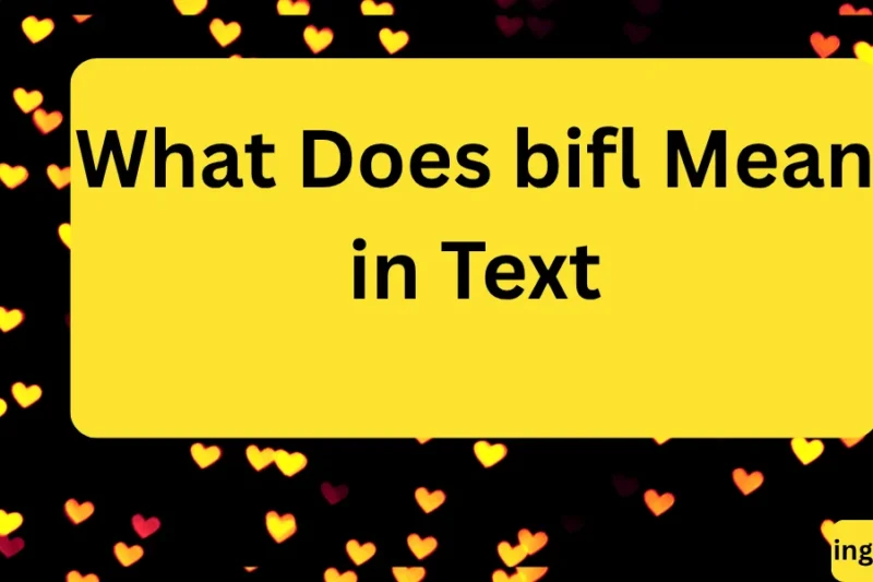 What Does bifl Mean in Text? Real Meaning, Examples & Social Media Use