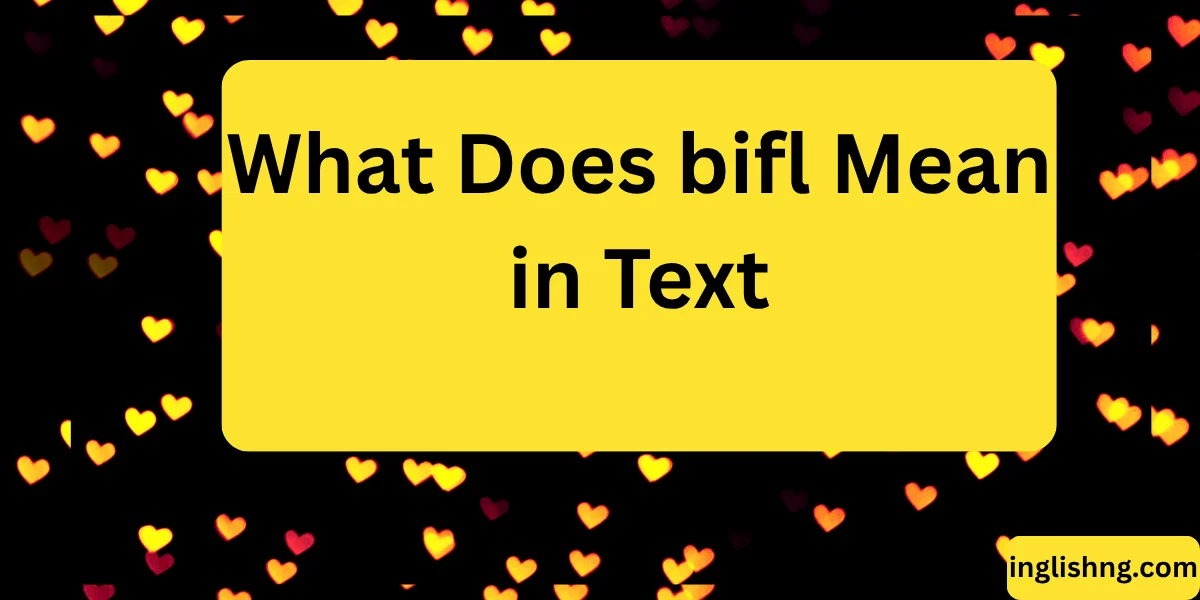 What Does bifl Mean in Text