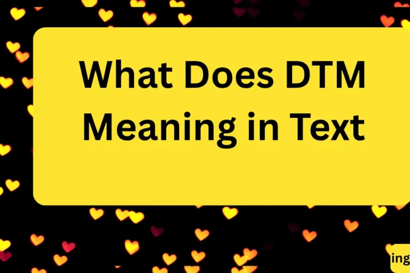 What Does DTM Meaning in Text