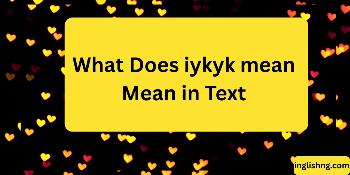 What Does iykyk mean Mean in Text