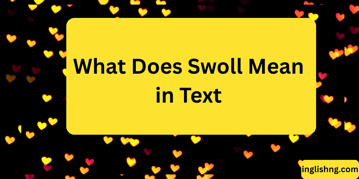 What Does Swoll Mean in Text