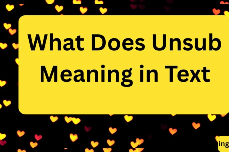 What Does Unsub Meaning in Text? Real Meaning, Examples & Social Media Use 2026