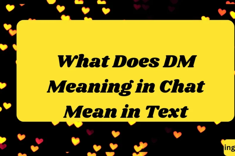 What Does DM Meaning in Chat Mean in Text? Real Meaning, Examples & Social Media Use 2026