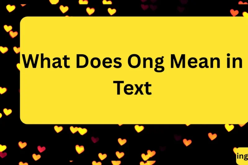 What Does Ong Mean in Text? Real Meaning, Examples & Social Media Use 2026
