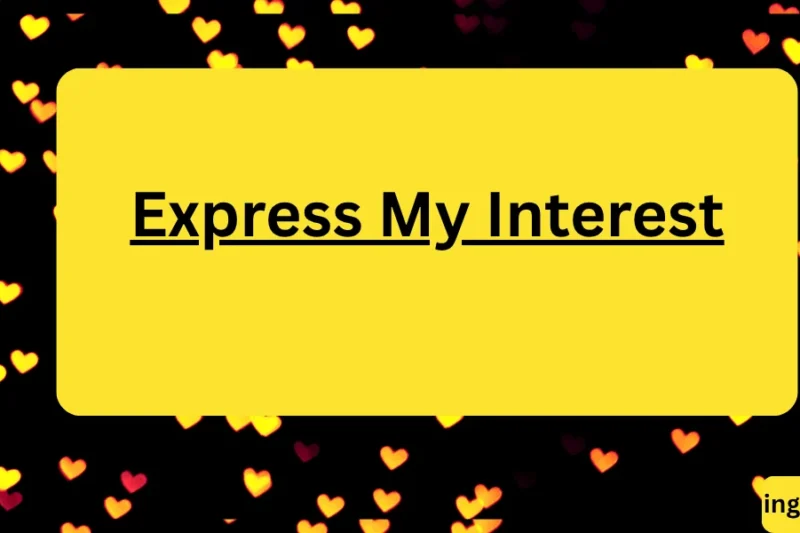 Another Way to Say “Express My Interest” (Professional & Natural Alternatives) 2026