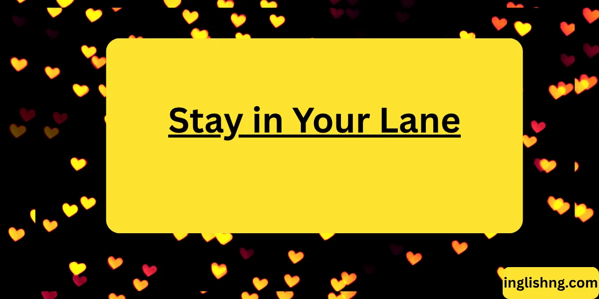 Stay in Your Lane