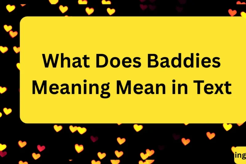 What Does Baddies Meaning Mean in Text? Real Meaning, Examples & Social Media Use 2026