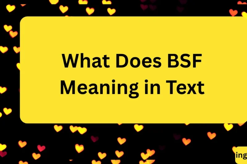 What Does BSF Meaning in Text? Real Meaning, Examples & Social Media Use 2026