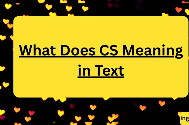 What Does CS Meaning in Text? Real Meaning, Examples & Social Media Use 2026