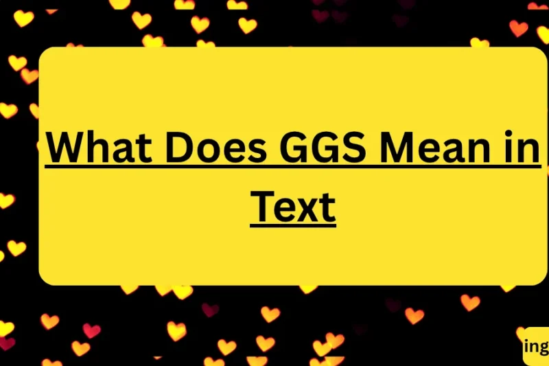 What Does GGS Mean in Text? Real Meaning, Examples & Social Media Use 2026