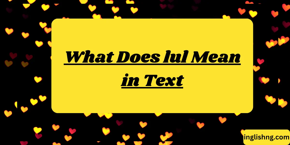 What Does lul Mean in Text