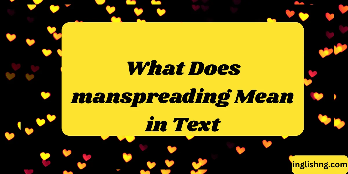 What Does manspreading Mean in Text