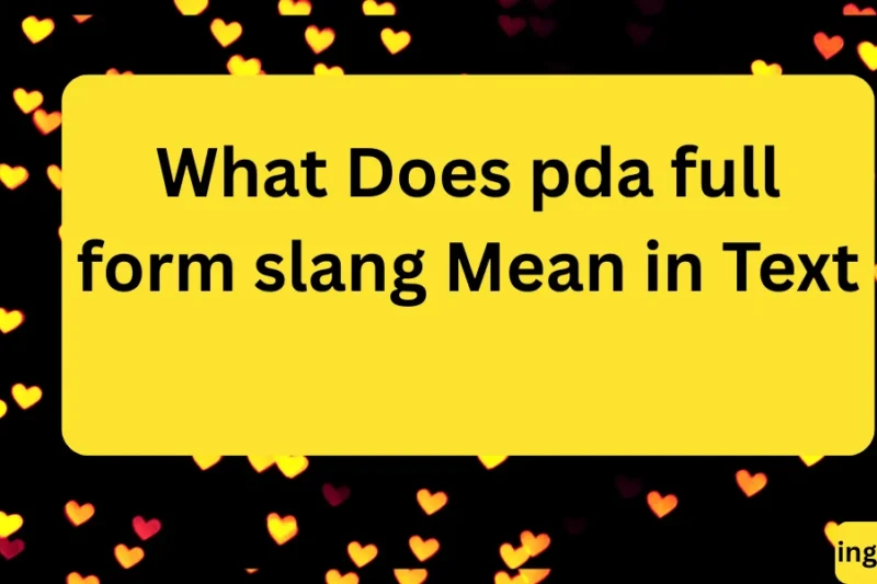 What Does pda full form slang Mean in Text? Real Meaning, Examples & Social Media Use 2026