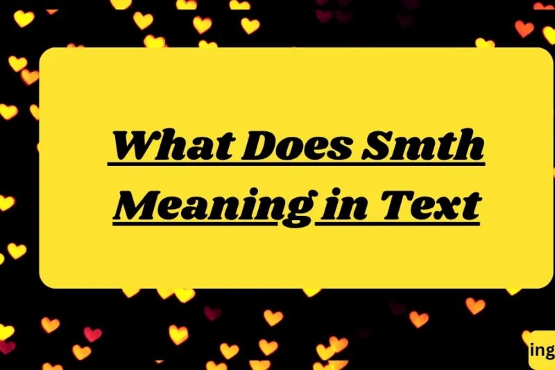 What Does Smth Meaning in Text? Real Meaning, Examples & Social Media Use 2026