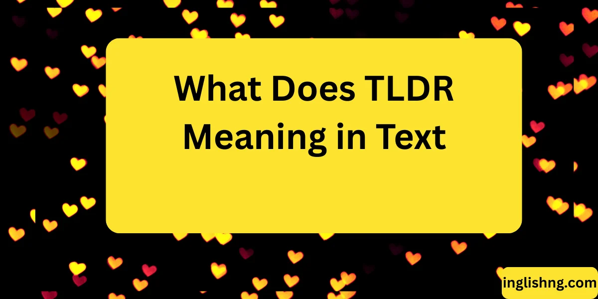 What Does TLDR Meaning in Text
