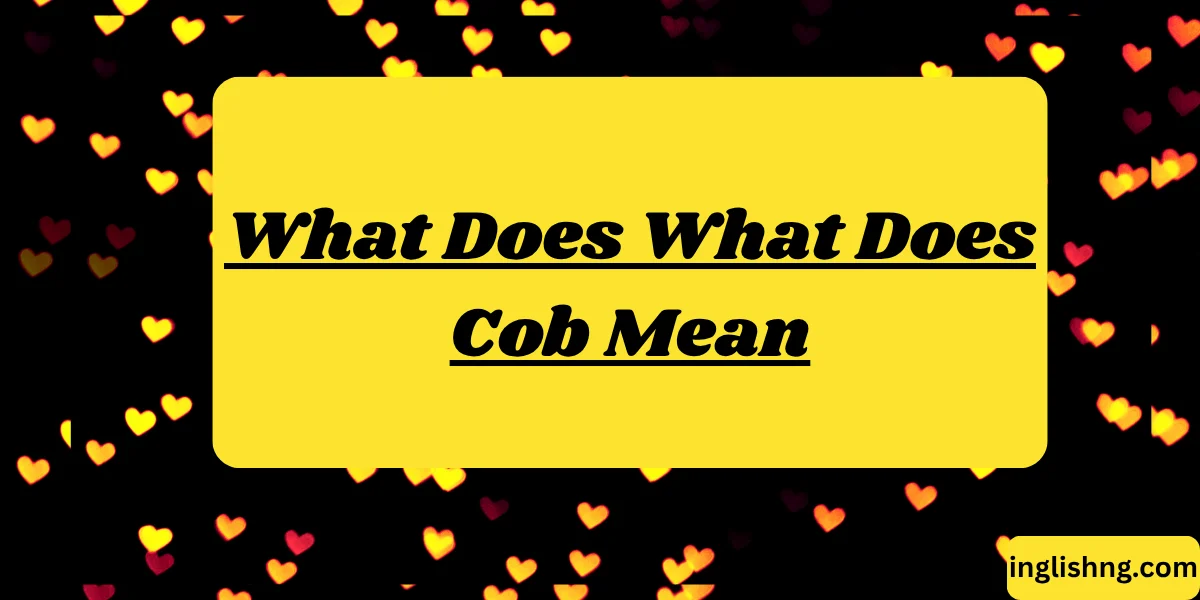 What Does What Does Cob Mean