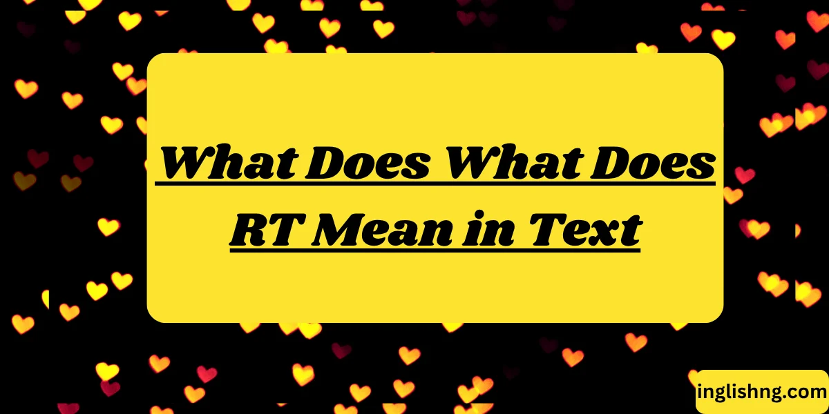 What Does What Does RT Mean in Text