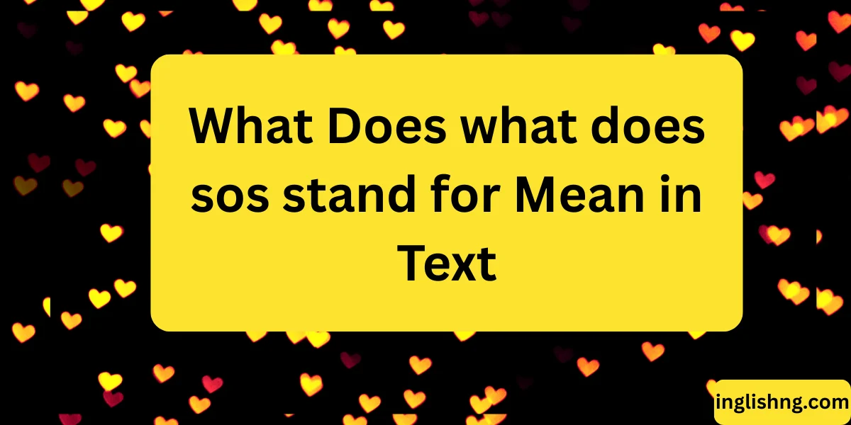 What Does what does sos stand for Mean in Text