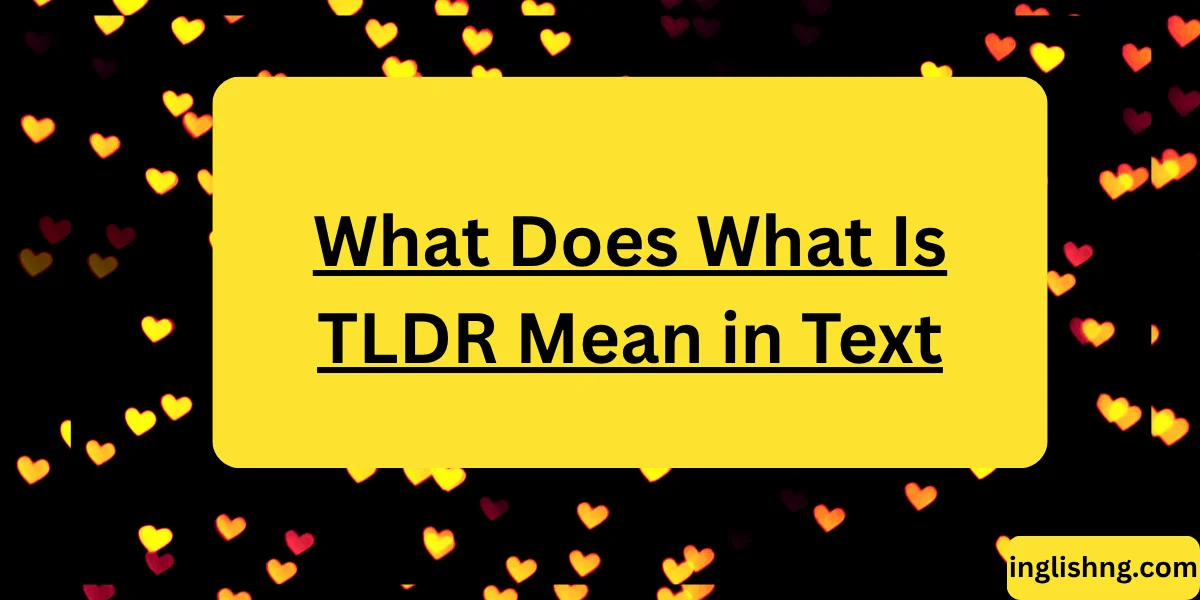What Does What Is TLDR Mean in Text