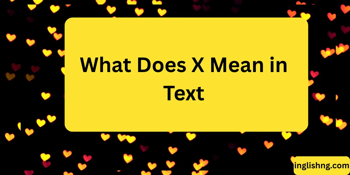 What Does X Mean in Text