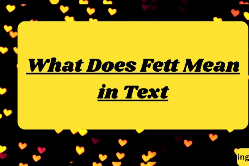 What Does Fett Mean in Text? Real Meaning, Examples & Social Media Use 2026
