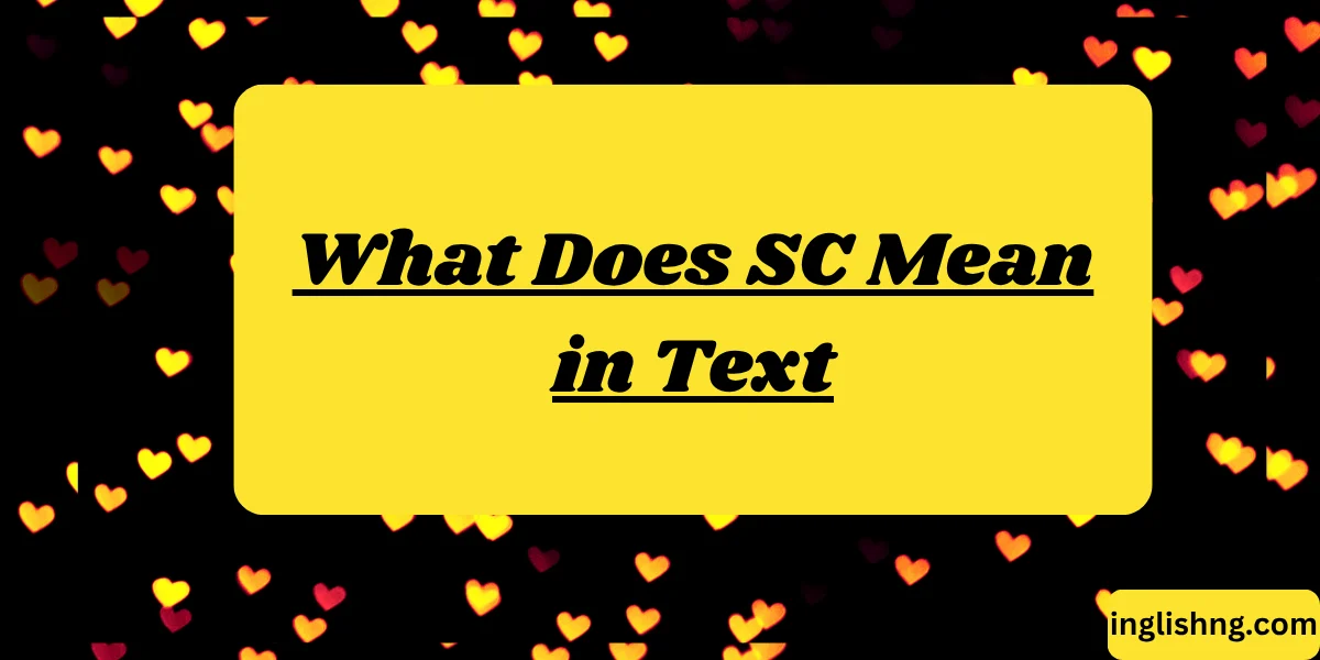 What Does SC Mean in Text