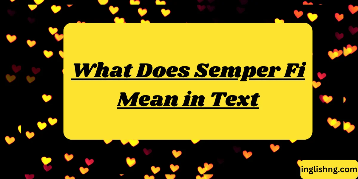What Does Semper Fi Mean in Text