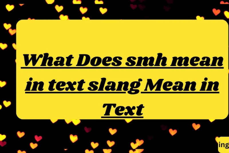 What Does smh mean in text slang Mean in Text? Real Meaning, Examples & Social Media Use 2026