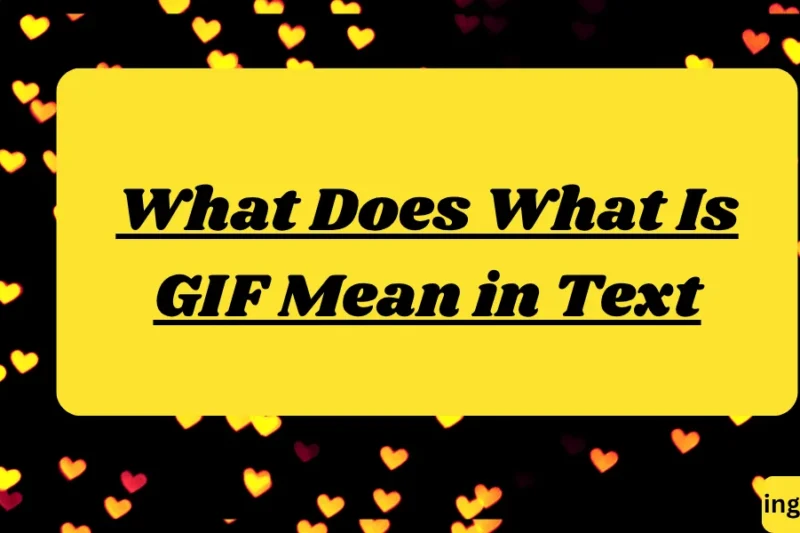 What Does What Is GIF Mean in Text? Real Meaning, Examples & Social Media Use 2026