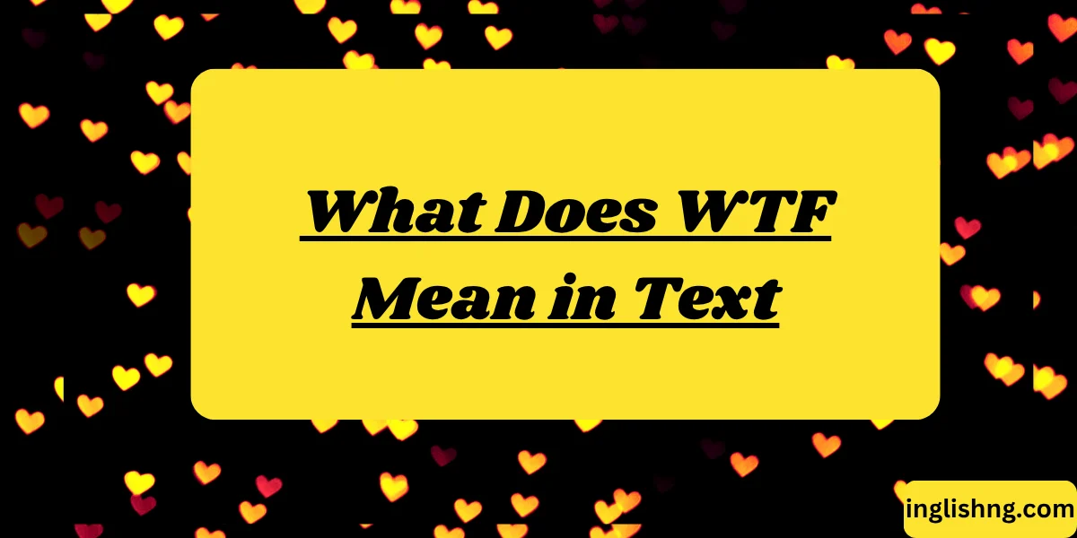 What Does WTF Mean in Text